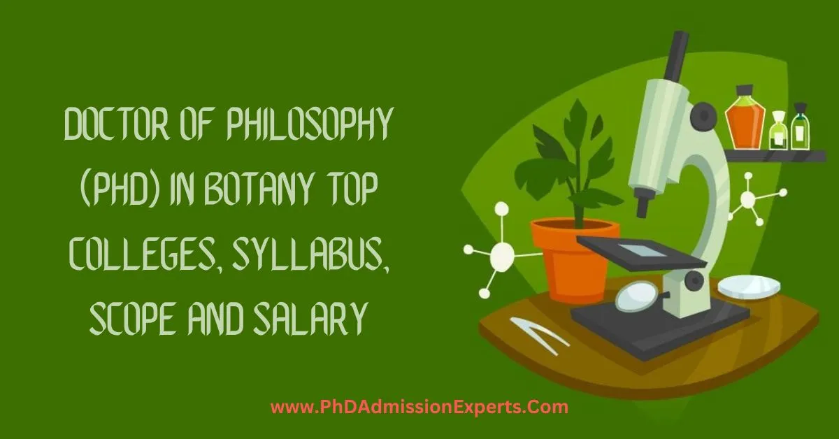 Doctor of Philosophy (PhD) in Botany Admission, Top Colleges, Syllabus, Scope and Salary 2023